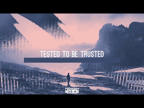 Tested To Be Trusted