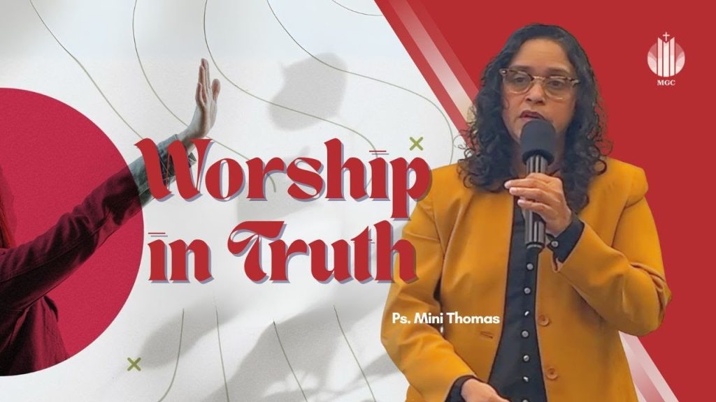 Worship Series: Worship in Truth | Ps. Mini | Master’s Grace Church (MGC), Toronto