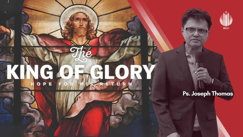 The King of Glory – Hope For His Return | Ps. Joseph Thomas | Master’s Grace Church (MGC), Toronto