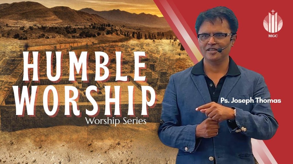 Worship Series: Humble Worship | Ps. Joseph Thomas | Master’s Grace Church (MGC), Toronto