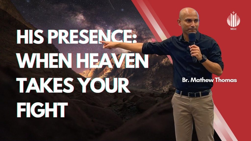 His Presence: When Heaven Takes Your Fight | Br Mathew Thomas | Master’s Grace Church (MGC), Toronto