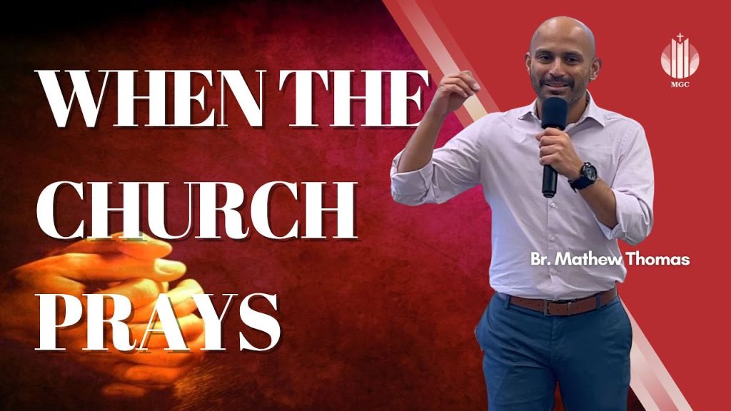 When the Church Prays | Br Mathew Thomas | Master’s Grace Church (MGC), Toronto