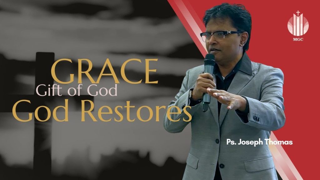 Grace – Gift of God – God Restores | Ps. Joseph Thomas | Master’s Grace Church (MGC), Toronto