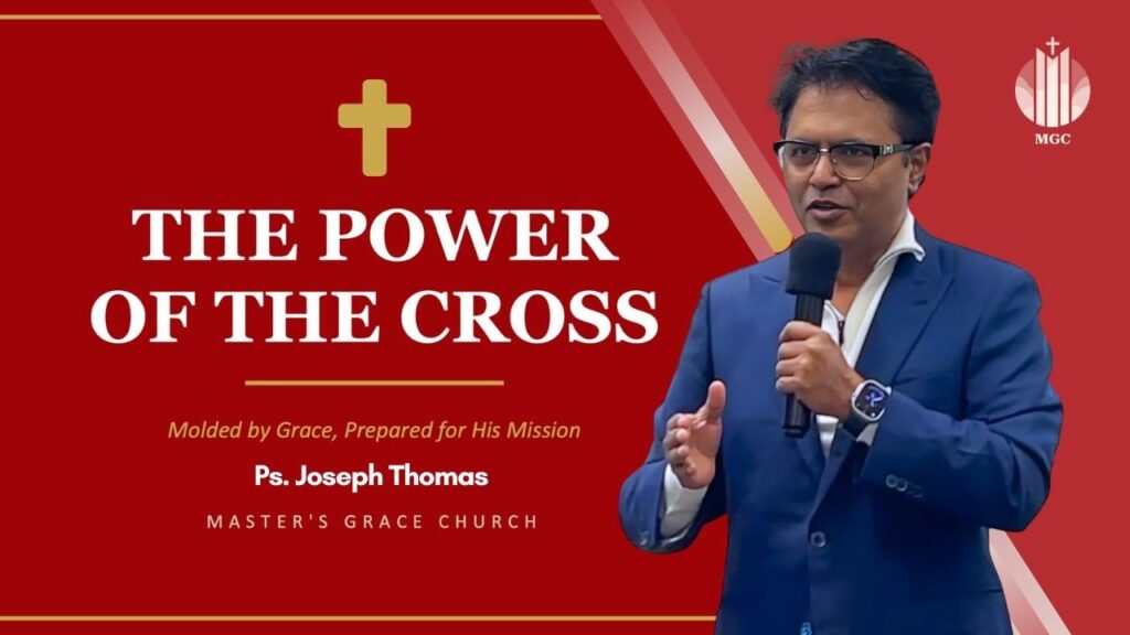 The Power of the Cross | Ps. Joseph Thomas | Master’s Grace Church (MGC), Toronto
