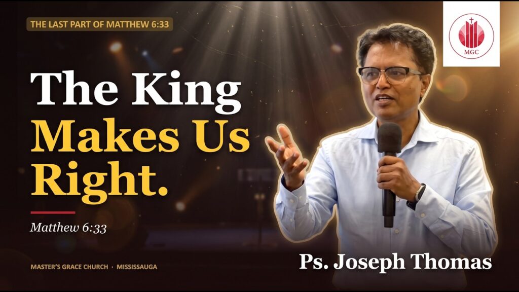 The King Makes Us Right | Matthew 6:33 | Ps. Joseph Thomas